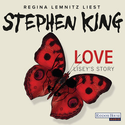 Love – Lisey’s Story von Bergner,  Wulf, King,  Stephen, Lemnitz,  Regina