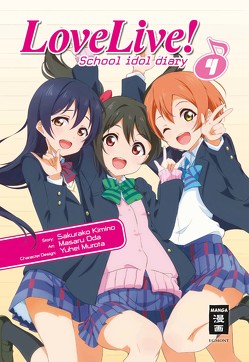 Love Live! School idol diary 04 von Ilgert,  Sakura, Kimino,  Sakurako, Oda,  Masaru