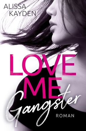 Love me, Gangster von Kayden,  Alissa