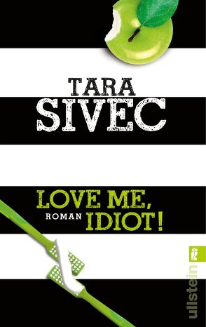 Love Me, Idiot! von Sivec,  Tara, Weiss,  Viktoria