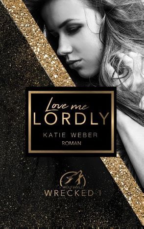Love me lordly von Weber,  Katie
