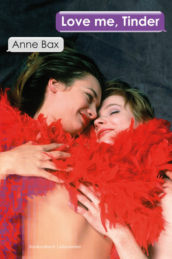 Love Me, Tinder von Bax,  Anne