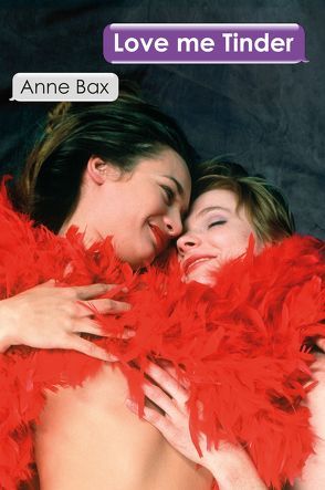 Love Me Tinder von Bax,  Anne