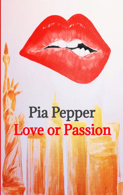 Love or Passion von Pepper,  Pia