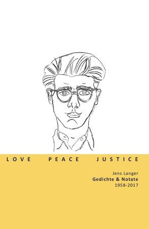 LOVE PEACE JUSTICE von Langer,  Jens