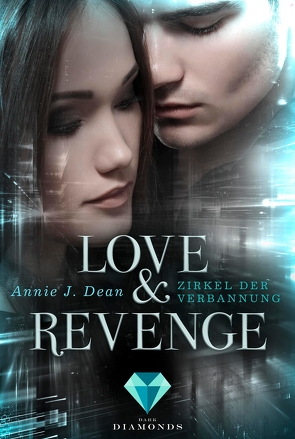 Love & Revenge 1: Zirkel der Verbannung von Dean,  Annie J.