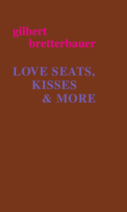 LOVE SEATS, KISSES & MORE von Bretterbauer,  Gilbert
