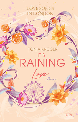 Love Songs in London – It’s raining love von Krüger,  Tonia