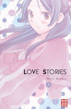 Love Stories 05 von Mikulich,  Ekaterina, Minase,  Mayu