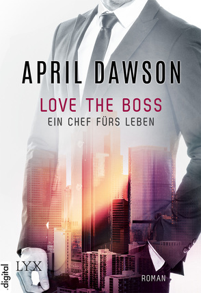 Love the Boss – Ein Chef fürs Leben von Dawson,  April