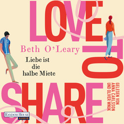 Love to share – Liebe ist die halbe Miete von Carlsson,  Anna, Kurbasik,  Pauline, O'Leary,  Beth, Schröder,  Babette, Wnuk,  Oliver