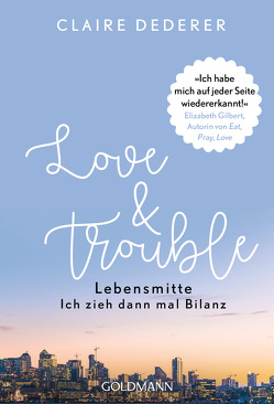 Love & Trouble von Burkhardt,  Christiane, Dederer,  Claire