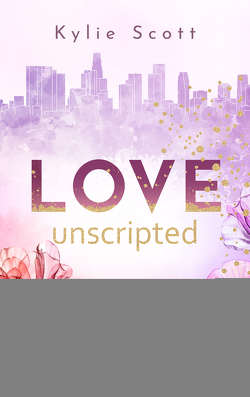 Love Unscripted von Reichardt,  Katrin, Scott,  Kylie