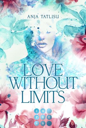 Love without limits. Rebellische Liebe von Tatlisu,  Anja