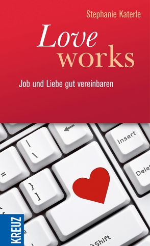Love works von Katerle,  Stephanie