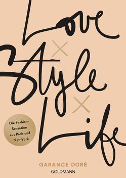 Love x Style x Life von Bruckmaier,  Isabella, Doré,  Garance