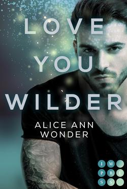 Love You Wilder (Tough-Boys-Reihe 2) von Wonder,  Alice Ann