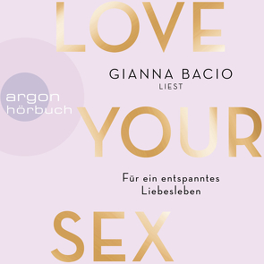 Love Your Sex von Bacio,  Gianna