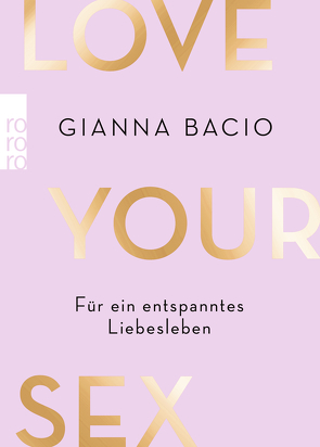 Love Your Sex von Bacio,  Gianna, Stömer,  Luisa