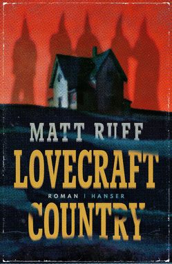 Lovecraft Country von Leube,  Anna, Leube,  Wolf Heinrich, Ruff,  Matt