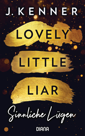 Lovely Little Liar. Sinnliche Lügen von Kenner,  J., Rahn,  Marie