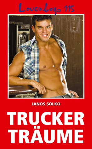 Loverboys 115: Truckerträume von Solko,  Janos