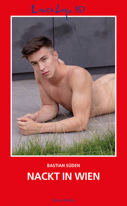 Loverboys 167: Nackt in Wien von Süden,  Bastian