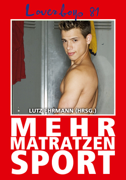 Loverboys 81: Mehr Matratzensport von Ehrmann,  Lutz