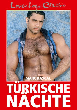Loverboys Classic 6: Türkische Nächte von Rascal,  Marc