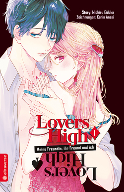 Lovers High – Meine Freundin, ihr Freund und ich 01 von Anzai,  Karin, Eiduka,  Michiru, Handtke,  Iga