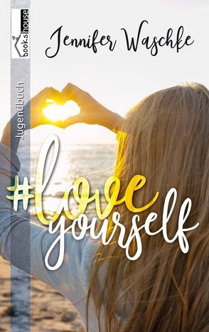 #loveyourself von Waschke,  Jennifer