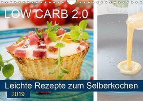 Low Carb 2.0 – Leichte Rezepte zum Selberkochen (Wandkalender 2019 DIN A4 quer) von Steiner,  Carmen