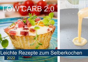 Low Carb 2.0 – Leichte Rezepte zum Selberkochen (Wandkalender 2022 DIN A2 quer) von Steiner,  Carmen