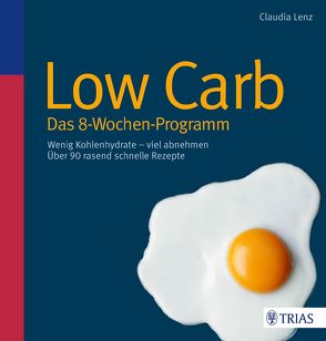 Low Carb – Das 8-Wochen-Programm von Lenz,  Claudia