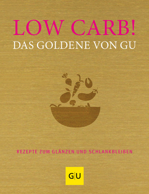 Low Carb! Das Goldene von GU von Andreas,  Adriane
