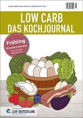 LOW CARB Das Kochjournal Frühling von LCHF Deutschland