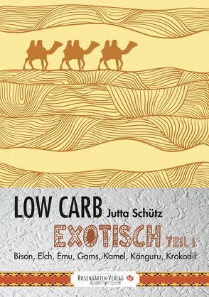 Low Carb Exotisch Teil 1 von Schütz,  Jutta