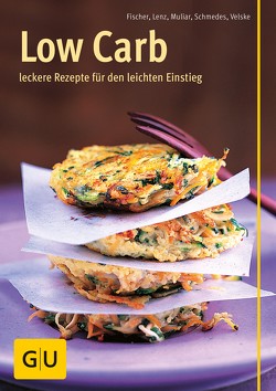 Low Carb von Fischer,  Elisabeth, Lenz,  Claudia, Muliar,  Doris, Schmedes,  Christa, Velske,  Gregor