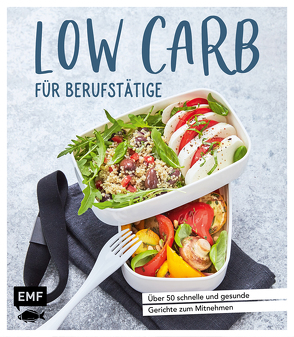 Low Carb für Berufstätige von Verschiedene