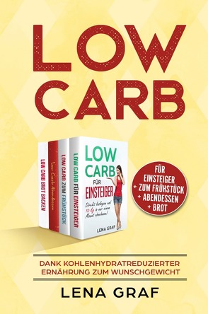 Low Carb für Einsteiger | Low Carb zum Frühstück | Low Carb Abendessen | Low Carb Brot von Graf,  Lena