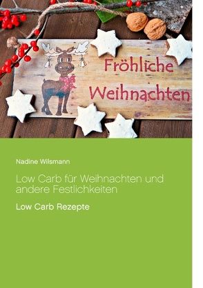Low Carb für Weihnachten und andere Festlichkeiten von Wilsmann,  Nadine