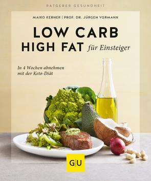 Low Carb High Fat für Einsteiger von Kerner,  Maiko, Vormann,  Prof. Dr. Jürgen