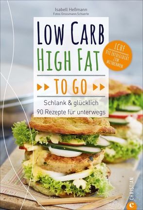 Low Carb High Fat to go von Grossmann.Schuerle, Heßmann,  Isabell