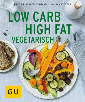 Low Carb High Fat vegetarisch von Stenger,  Malika, Vormann,  Jürgen
