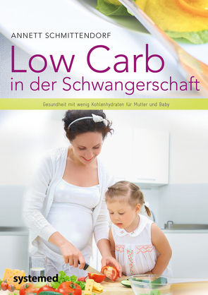 Low Carb in der Schwangerschaft von Schmittendorf,  Annett