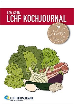 Low Carb – LCHF Kochjournal Herbst von Expert Fachmedien GmbH