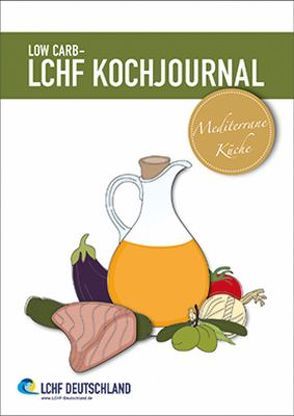 Low Carb – LCHF Kochjournal Mediterrane Küche von Expert Fachmedien GmbH