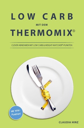 Low Carb mit dem Thermomix: von Hinz,  Claudia