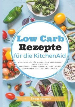Low Carb Rezepte für die KitchenAid von Herrmann,  Simone
