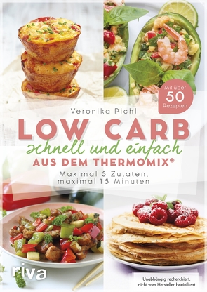 Low Carb schnell und einfach aus dem Thermomix® von Pichl,  Veronika